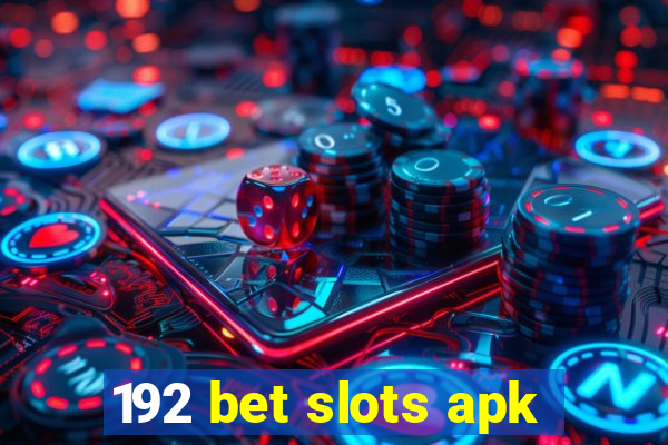 192 bet slots apk